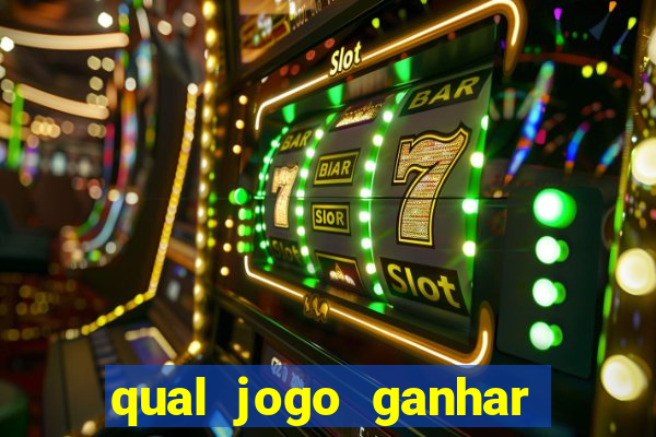 qual jogo ganhar dinheiro sem depositar nada