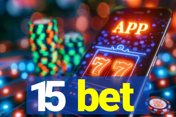 15 bet
