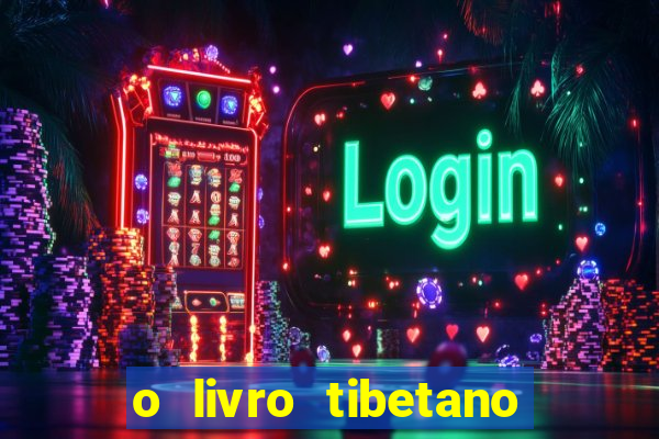 o livro tibetano dos mortos pdf completo