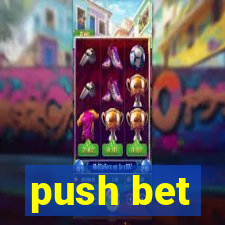 push bet