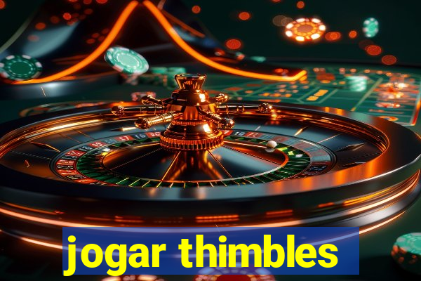 jogar thimbles