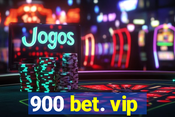 900 bet. vip