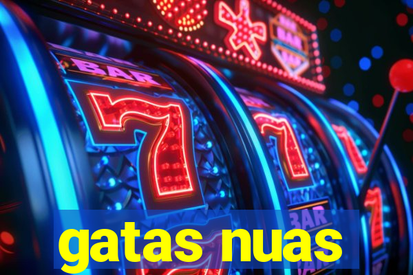gatas nuas
