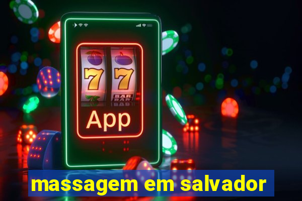 massagem em salvador