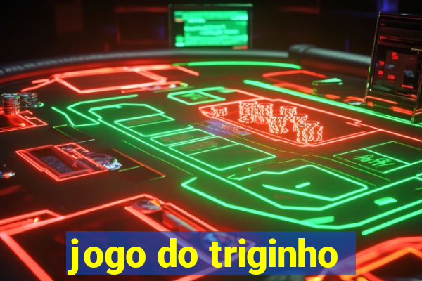 jogo do triginho