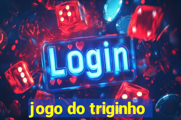 jogo do triginho