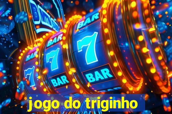 jogo do triginho