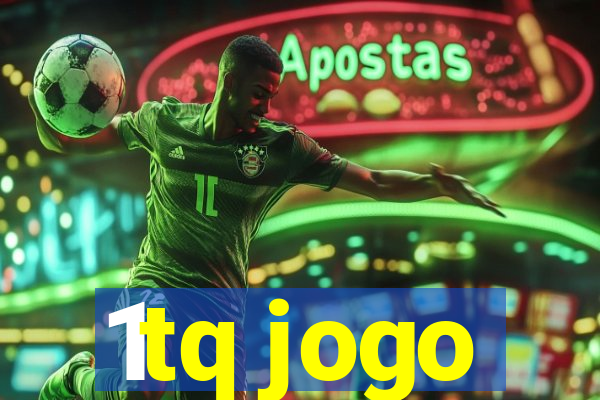 1tq jogo
