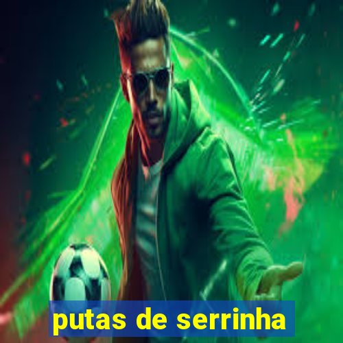 putas de serrinha