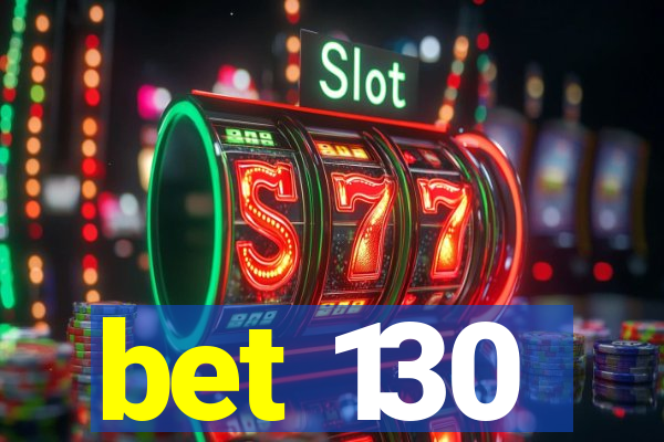 bet 130