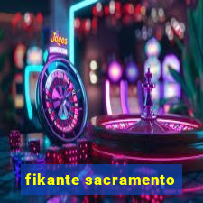 fikante sacramento