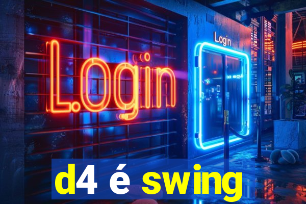 d4 é swing