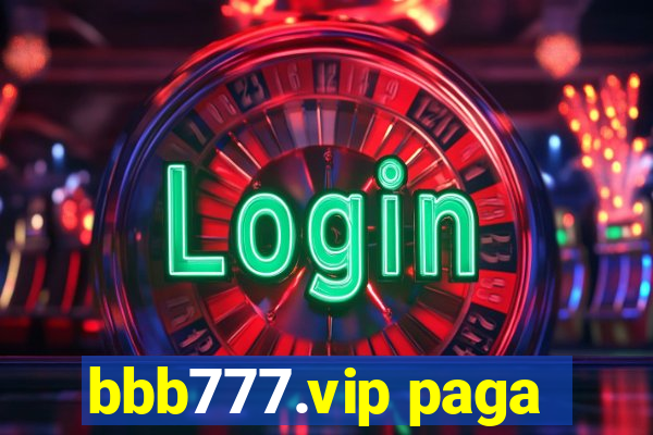 bbb777.vip paga