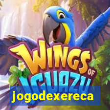 jogodexereca
