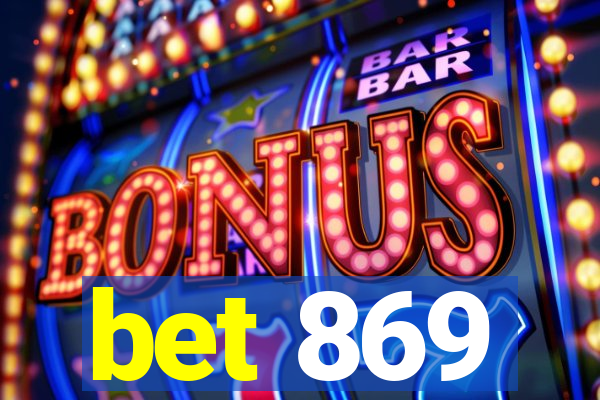 bet 869