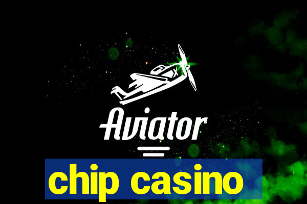 chip casino