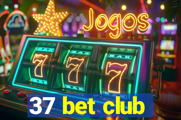 37 bet club