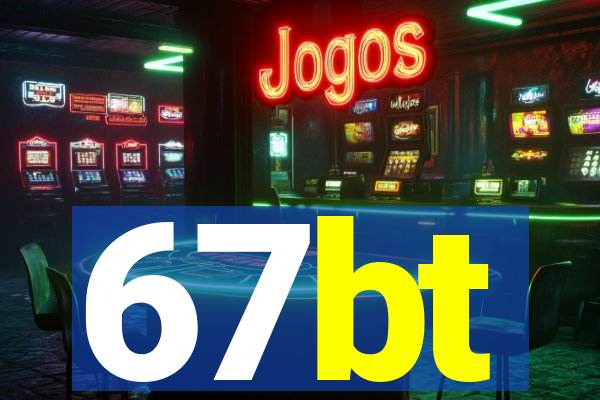 67bt