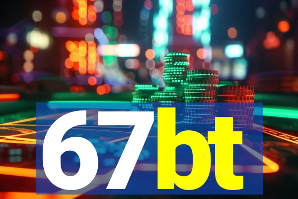 67bt