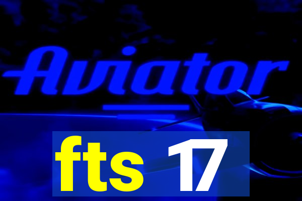 fts 17
