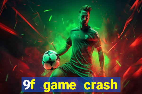 9f game crash ganhar dinheiro
