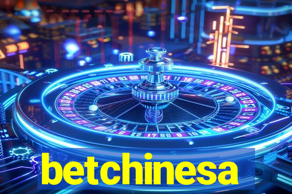 betchinesa
