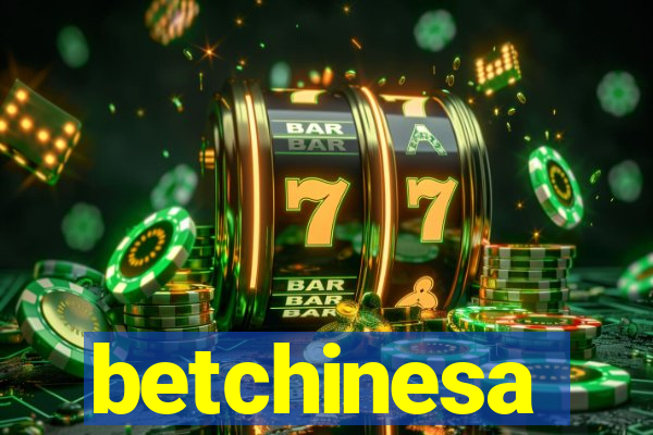 betchinesa