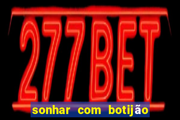 sonhar com botijão de gás jogo do bicho