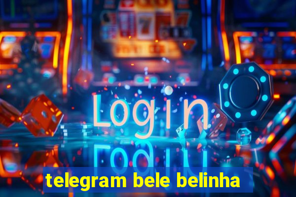 telegram bele belinha