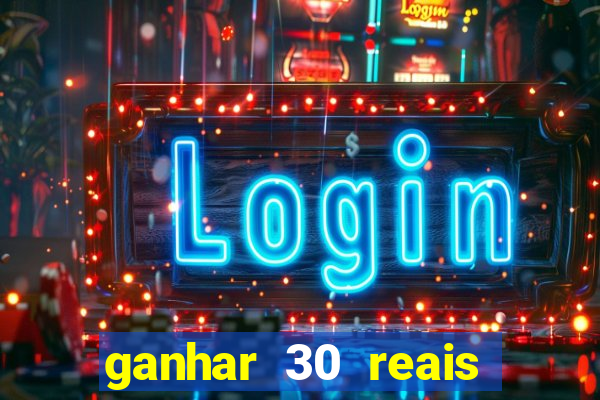 ganhar 30 reais agora no pix