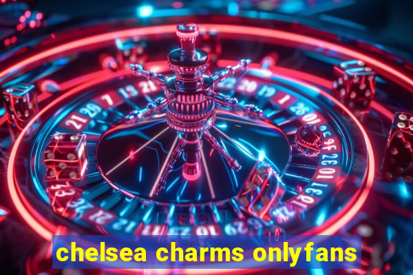 chelsea charms onlyfans