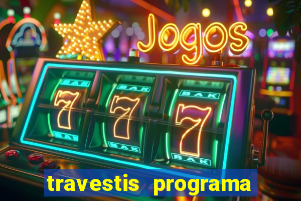 travestis programa em bh