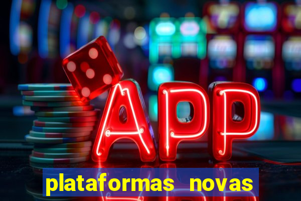 plataformas novas do jogo do tigrinho