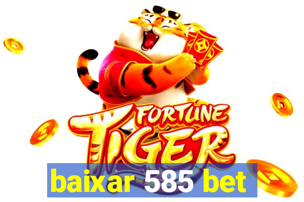 baixar 585 bet