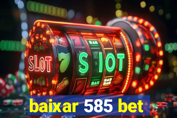 baixar 585 bet