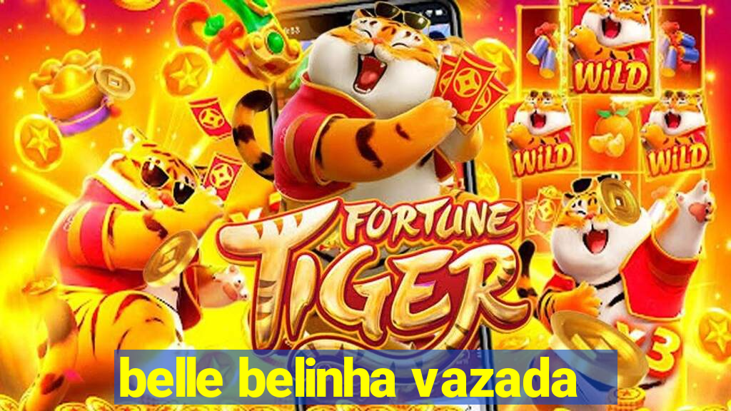 belle belinha vazada