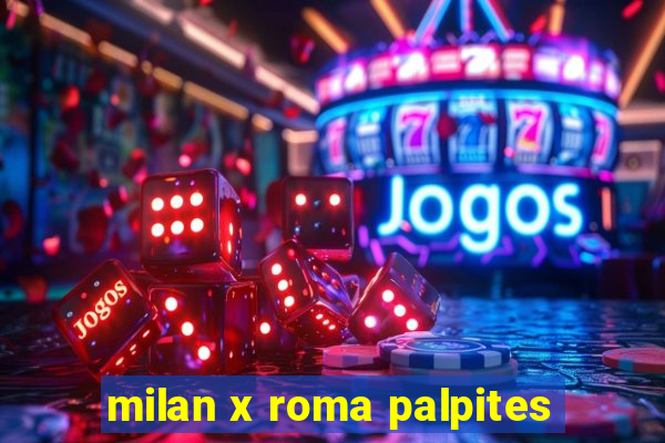 milan x roma palpites