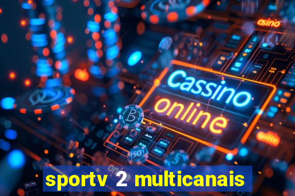 sportv 2 multicanais