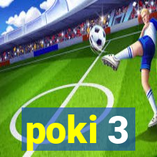 poki 3
