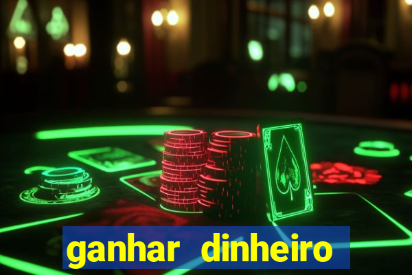 ganhar dinheiro jogando grátis