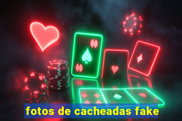 fotos de cacheadas fake