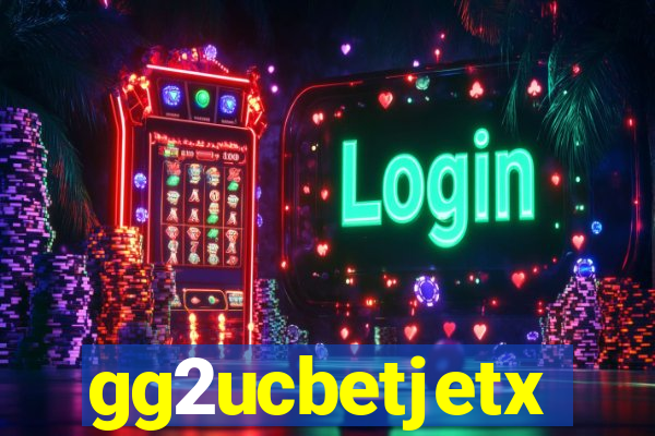 gg2ucbetjetx