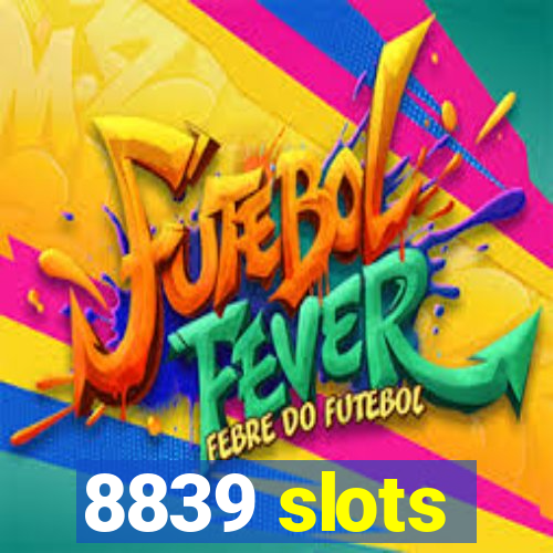 8839 slots