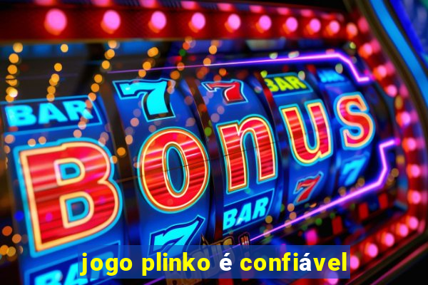 jogo plinko é confiável