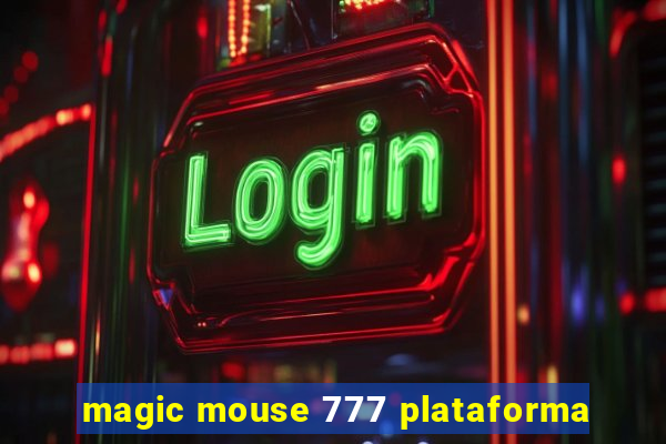 magic mouse 777 plataforma