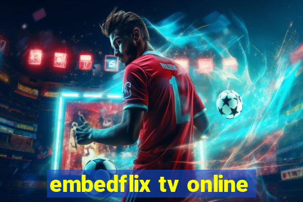 embedflix tv online