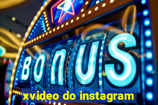 xvideo do instagram
