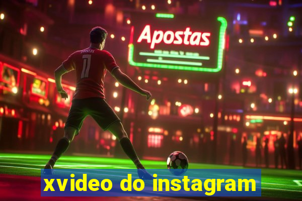 xvideo do instagram