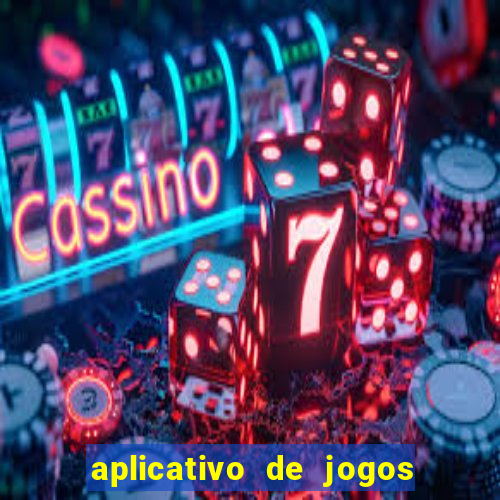 aplicativo de jogos para ganhar dinheiro grátis