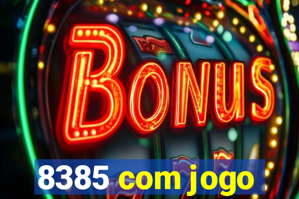8385 com jogo